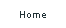 Home.