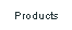 Products.